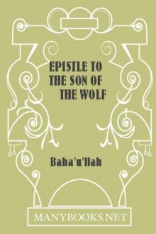 Epistle to the Son of the Wolf by Baha'u'llah