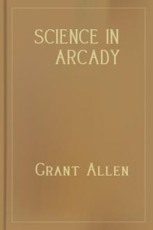 Science in Arcady by Grant Allen