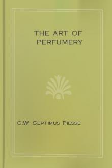 The Art of Perfumery by George William Septimus Piesse