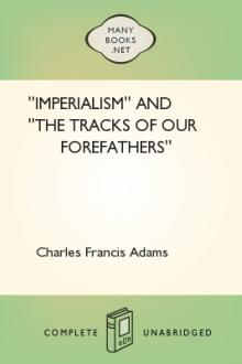 ''Imperialism'' and ''The Tracks of Our Forefathers'' by Charles Francis Adams