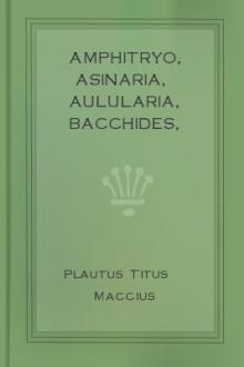 Amphitryo, Asinaria, Aulularia, Bacchides, Captivi by Titus Maccius Plautus