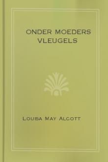 Onder Moeders Vleugels by Louisa May Alcott