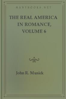 The Real America in Romance, Volume 6 by John R. Musick