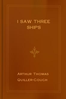 I Saw Three Ships by Arthur Thomas Quiller-Couch