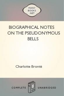 Biographical Notes on the Pseudonymous Bells by Charlotte Brontë