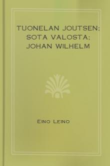Tuonelan joutsen; Sota valosta; Johan Wilhelm by Eino Leino