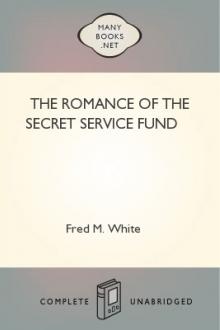 The Romance of the Secret Service Fund by Fred M. White