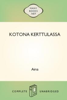 Kotona Kerttulassa by Aina