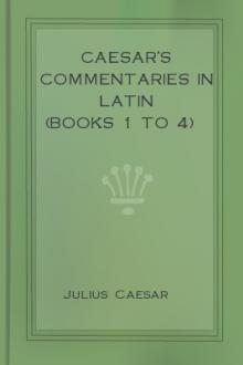 Caesar's Commentaries in Latin (books 1 to 4) by Julius Caesar