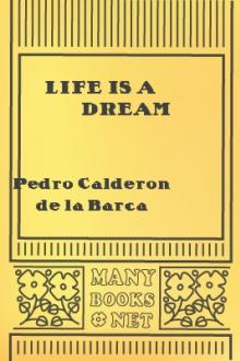 Life Is A Dream by Pedro Calderón de la Barca