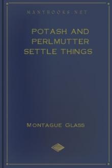 Potash and Perlmutter Settle Things by Montague Glass