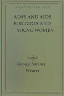 Aims and Aids for Girls and Young Women by George Sumner Weaver