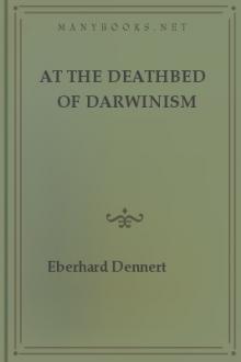 At the Deathbed of Darwinism by Eberhard Dennert