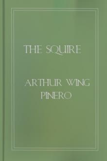 The Squire by Arthur Wing Pinero