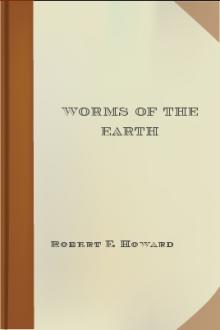 Worms of the Earth by Robert E. Howard