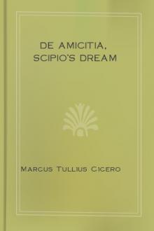 De Amicitia, Scipio's Dream  by Marcus Tullius Cicero