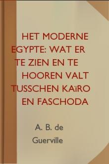 Het moderne Egypte: Wat er te zien en te hooren valt tusschen Kaïro en Faschoda by A. B. de Guerville