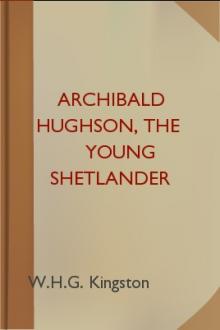 Archibald Hughson, the Young Shetlander by W. H. G. Kingston