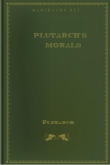 Plutarch's Morals by Plutarch