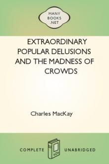 Memoirs of Extraordinary Popular Delusions and the Madness of Crowds by Charles Mackay