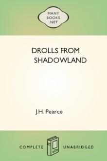 Drolls From Shadowland by J. H. Pearce
