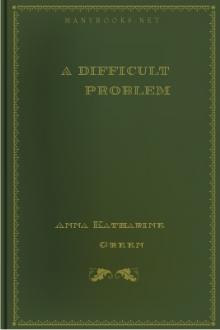 A Difficult Problem by Anna Katharine Green