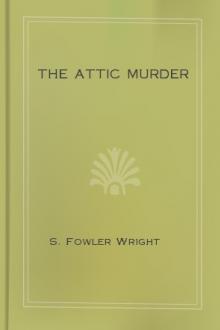 The Attic Murder by S. Fowler Wright