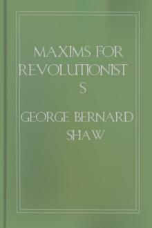 Maxims for Revolutionists by George Bernard Shaw