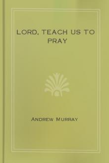 Lord, Teach Us To Pray by Andrew Murray