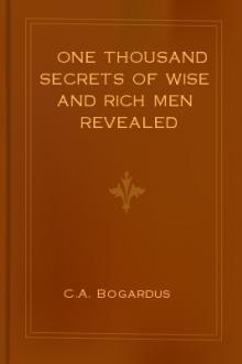 One Thousand Secrets of Wise and Rich Men Revealed by C. A. Bogardus