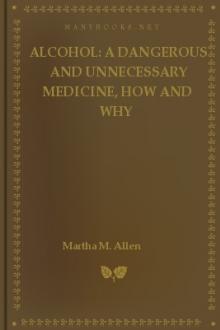 Alcohol: A Dangerous and Unnecessary Medicine, How and Why by Martha Meir Allen