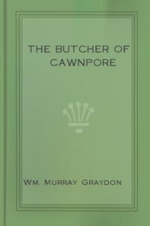 The Butcher of Cawnpore by William Murray Graydon