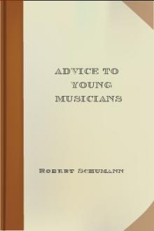 Advice to Young Musicians by Robert Schumann