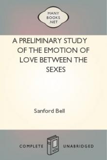 A Preliminary Study of the Emotion of Love between the Sexes by Sanford Bell