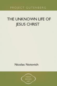 The Unknown Life of Jesus Christ by Nicolas Notovitch