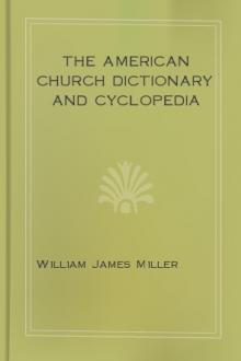 The American Church Dictionary and Cyclopedia by William James Miller