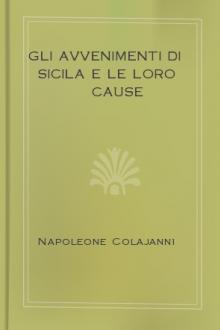 Gli avvenimenti di Sicila e le loro cause by Napoleone Colajanni