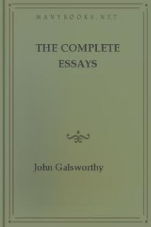 The Complete Essays by John Galsworthy