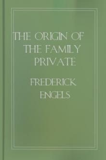 The Origin of the Family Private Property and the State by Frederick Engels