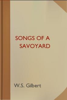 Songs of a Savoyard by W. S. Gilbert