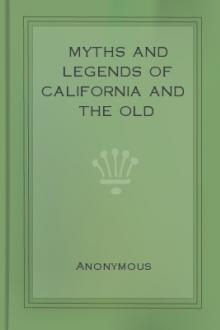 Myths and Legends of California and the Old Southwest by Unknown