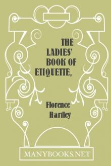 The Ladies' Book of Etiquette, and Manual of Politeness  by Florence Hartley