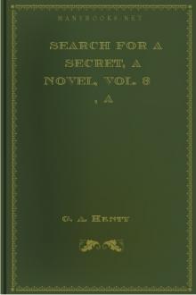 A Search For A Secret, a Novel, Vol. 3 by G. A. Henty