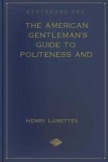 The American Gentleman's Guide to Politeness and Fashion by Henry Lunettes