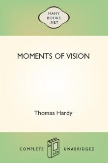 Moments of Vision by Thomas Hardy
