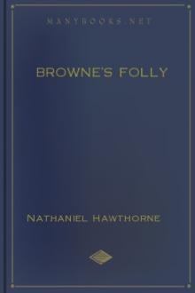 Browne's Folly by Nathaniel Hawthorne