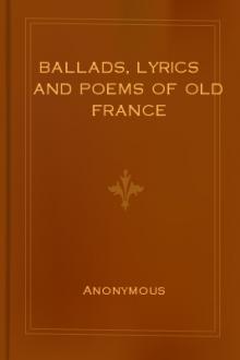 Ballads, Lyrics and Poems of Old France by Unknown