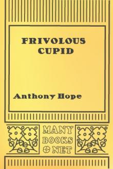 Frivolous Cupid by Anthony Hope