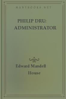 Philip Dru: Administrator by Edward Mandell House