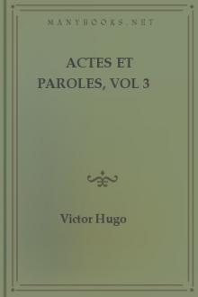 Actes et Paroles, vol 3 by Victor Hugo